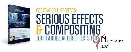 Serious Effects and Compositing with Adobe After Effects