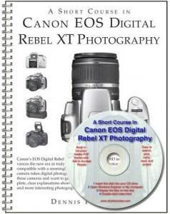 A Short Course in Canon EOS Digital Rebel XT/350D Photography