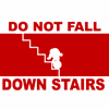 Do NOT Fall Down Stairs.